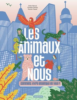 Les animaux et nous : Comment vivre ensemble en ville ?