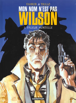 Mon nom n'est pas wilson t1- paleur mortelle
