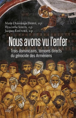 Nous avons vu l'enfer - Trois dominicains, témoins directs du génocide des Arméniens