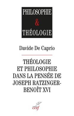 Théologie et philosophie dans la pensée de Joseph Ratzinger-Benoît XVI
