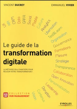 Le guide de la transformation digitale - la méthode en 6 chantiers pour réussir votre transformation !