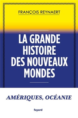 La grande histoire des Nouveaux Mondes