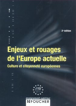 Enjeux et rouages de l'europe actuelle - culture et citoyennete europeennes (2e edition)