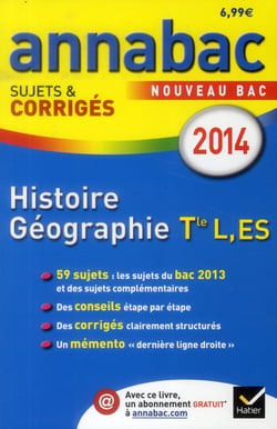Annabac sujets & corrigés Tome 7 : histoire-géographie - terminale séries L, ES (édition 2014)