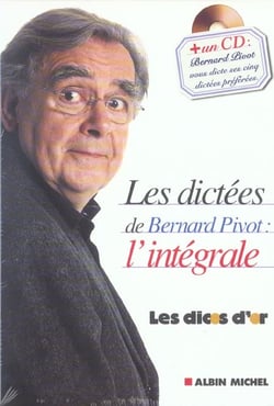 Les Dictées de Bernard Pivot : l'intégrale