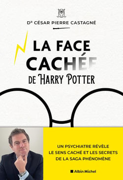 La face cachée de Harry Potter : Un psychiatre révèle le sens caché et les secrets de la saga phénomène