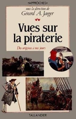 Vues sur la piraterie - des origines à nos jours