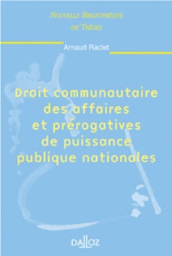 Droit communautaire des affaires et prérogatives de puissance publique nationales - Volume 20
