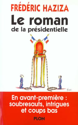 Roman de la presidentielle - la bataille chirac jospin