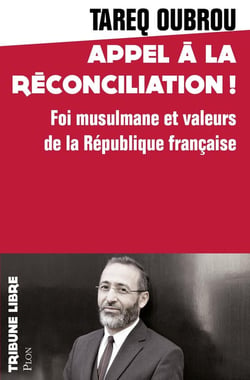 Appel à la réconciliation - foi musulmane et valeurs de la République française