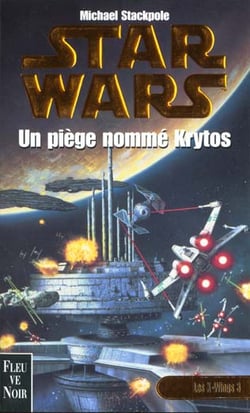 Star Wars : Les X-wings Tome 3 : Un piège nommé Krytos