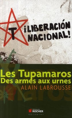Les Tupamaros - des armes aux urnes