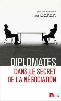 Diplomates - dans le secret de la négociation