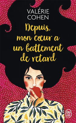 Depuis, mon coeur a un battement de retard