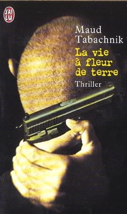 Vie a fleur de terre (la)