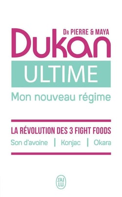 Ultime : le nouveau régime Dukan - la puissance des 3 fight foods : son d'avoine, konjac, okara