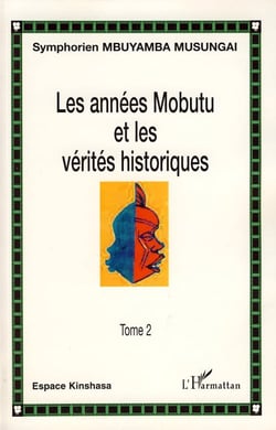 Les années Mobutu et les vérités historiques Tome 2