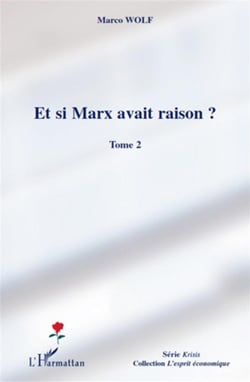 Et si Marx avait raison ? Tome 2
