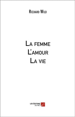 La femme - l'amour - la vie