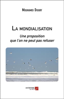 La mondialisation - une proposition que l'on ne peut pas refuser