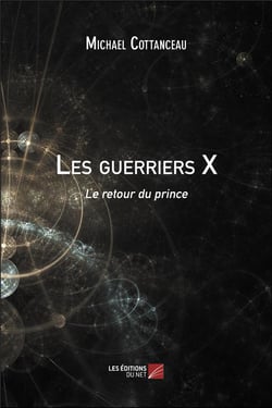 Les guerriers X - le retour du prince