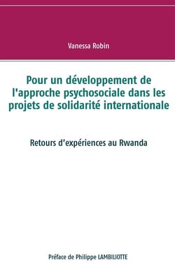 Pour un développement de l'approche psychosociale dans les projets de solidarité internationale - retours d'expériences au rwanda