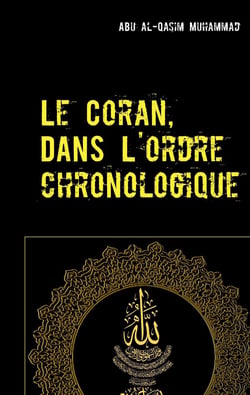 Le Coran - dans l'ordre chronologique de la révélation