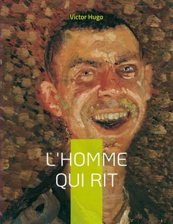 L'Homme qui rit : Un roman philosophique