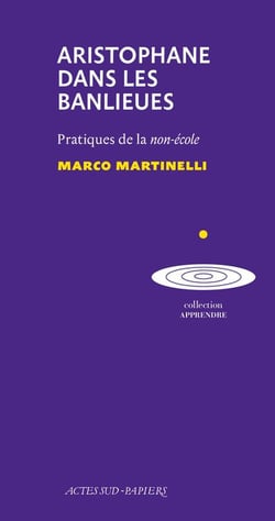 Aristophane dans les banlieues : pratique de la non-école
