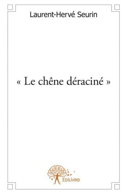 Le chêne deraciné