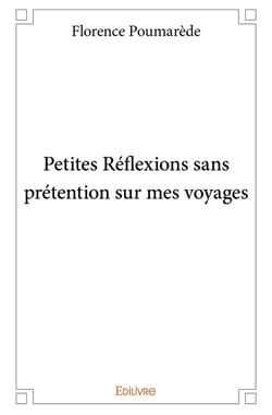 Petites Réflexions sans prétention sur mes voyages