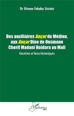 Des auxiliaires Ançar de Médine, aux Ançar Dine de Ousmane Cherif Madani Haidara au Mali : Doctrine et liens historiques