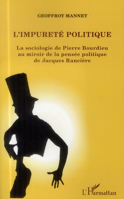 L'impureté politique - la sociologie de Pierre Bourdieu au miroir de la pensée politique de Jacques Rancière