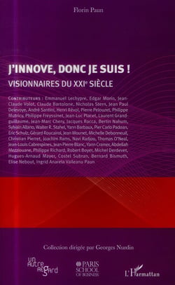 J'innove donc je suis ! visionnaires du XXIe siècle