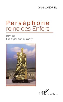Perséphone reine des enfers - un essai sur la mort