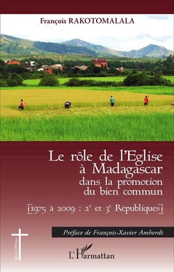 Le rôle de l'Eglise à Madagascar dans la promotion du bien commun : [1975 à 2009 : 2e et 3e Républiques]