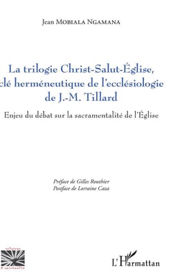 La trilogie Christ-Salut-Eglise cle herméneutique de l'écclésiologie de J. M. tillard enjeu du débat sur la sacramentalité de l'Eglise