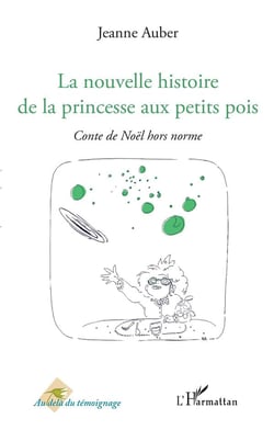 La nouvelle histoire de la princesse aux petits pois - conte de Noêl hors norme