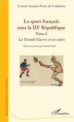 Le sport francais sous la IIIe République t.2 - la grande guerre et ses suites