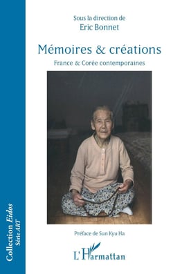 Mémoires et créations - France et Corée contemporaines