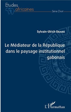 Le médiateur de la publique dans le paysage institutionnel gabonais