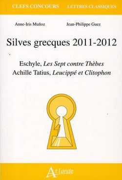Silves grecques 2011-2012 - Eschyle, les sept contre thèbes - Achile Tatius, Lucippé et Clitophon