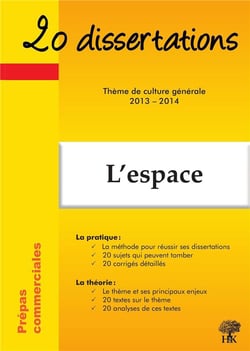 20 dissertations - thème de culture générale 2013-2014 - prépas commerciales