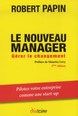 Le nouveau manager - gérer le changement - pilotez votre entreprise comme une stat-up