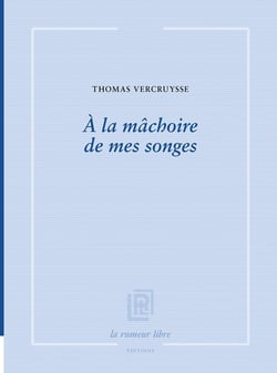 A la mâchoire de mes songes