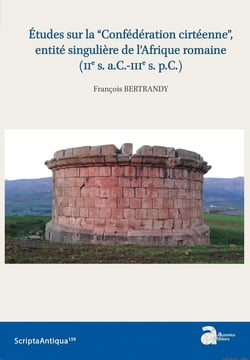 Études sur la "Confédération cirtéenne", entité singulière de l'Afrique romaine (IIe s. a.C-IIIe s. p.C.)