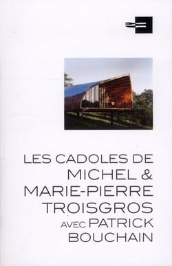 Les cadoles de michel & marie-pierre troisgros avec patrick bouchain