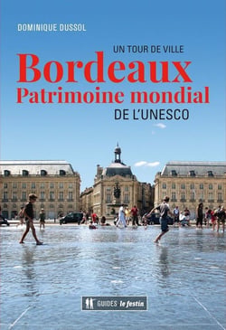 Bordeau, patrimoine mondial de l'Unesco - un tour de ville