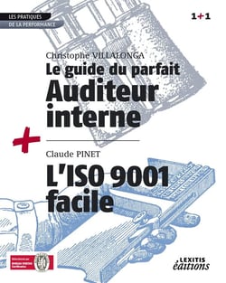 Le guide du parfait auditeur interne + l'iso 9001 facile recueil collection 1+1