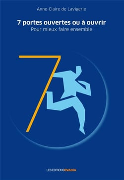 7 portes ouvertes ou à ouvrir - pour mieux faire ensemble et donner du sens